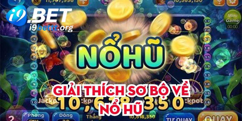 Giải thích sơ bộ về nổ hũ