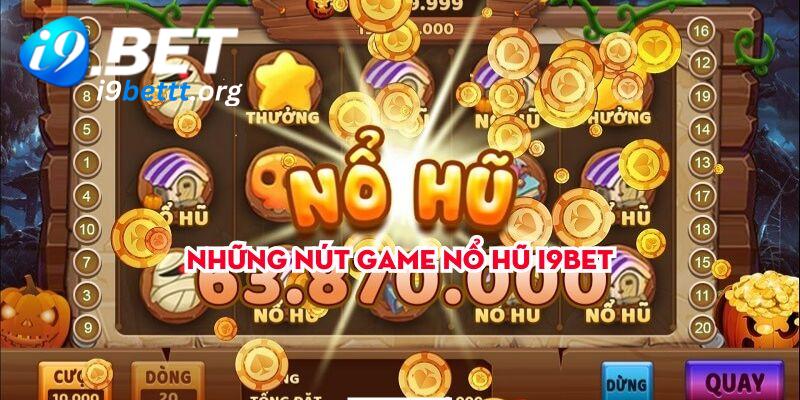 Những nút game nổ hũ i9bet